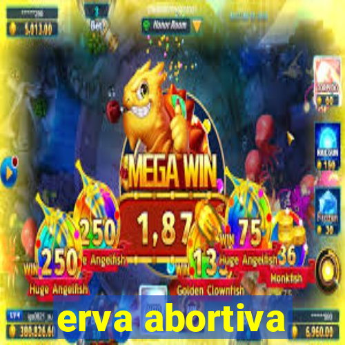 erva abortiva